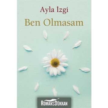 Ben Olmasam - Ayla İzgi
