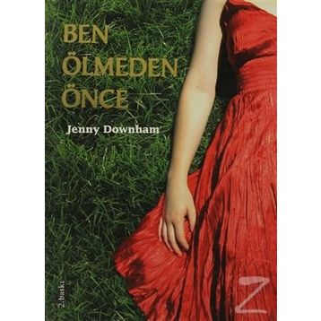 Ben Ölmeden Önce - Jenny Downham