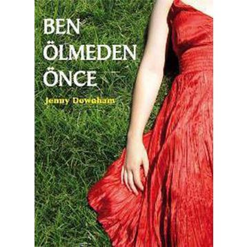 Ben Ölmeden Önce - Jenny Downham