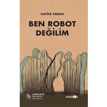 Ben Robot Değilim - Hatice Sabah