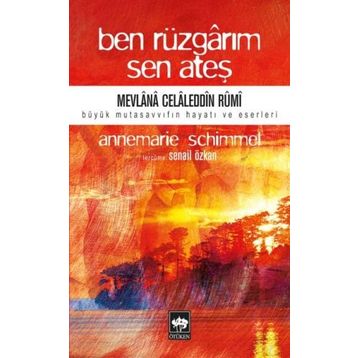Ben Rüzgarım Sen Ateş - Annemarie Schimmel