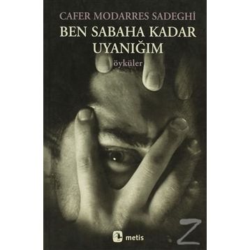 BEN SABAHA KADAR UYANIĞIM - CAFER MODARRES SADEGHI