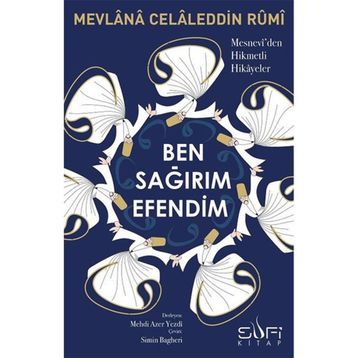 Ben Sağırım Efendim - Mevlana Celaleddin Rumi