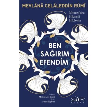 Ben Sağırım Efendim - Mevlana Celaleddin Rumi
