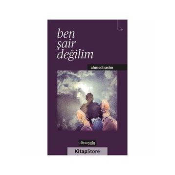 Ben Şair Değilim - Ahmet Rasim