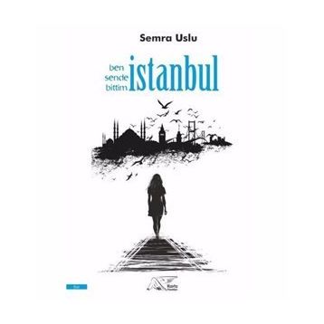 Ben Sende Bittim İstanbul - Semra Uslu