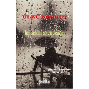Ben Senden Sonra Eksiğim / Ülkü Korkut