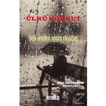 Ben Senden Sonra Eksiğim / Ülkü Korkut