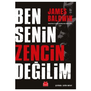 Ben Senin Zencin Değilim - James Baldwin