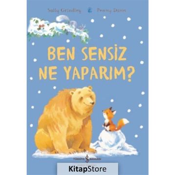 Ben Sensiz Ne Yaparım? - Sally Grindley
