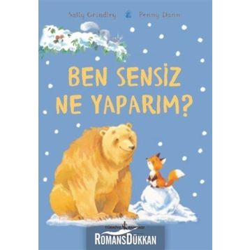 Ben Sensiz Ne Yaparım? - Sally Grindley