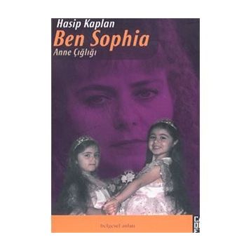 Ben Sophia Anne Çığlığı - Hasip Kaplan