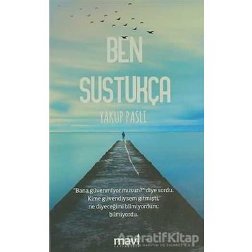 Ben Sustukça - Yakup Paslı
