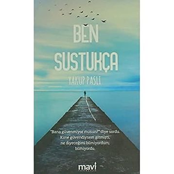 Ben Sustukça - Yakup Paslı