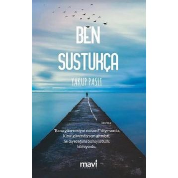 Ben Sustukça - Yakup Paslı