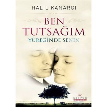 Ben Tutsağım Yüreğinde Senin - Halil Kanargı