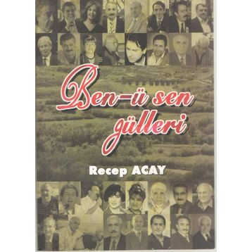 Ben-ü Sen Gülleri - Recep Acay