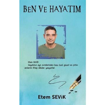 Ben ve Hayatım - Etem Sevik