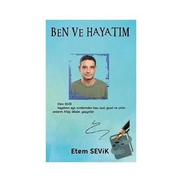 Ben ve Hayatım - Etem Sevik