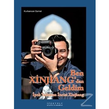 Ben Xinjiang’dan Geldim - Kurbancan Samat