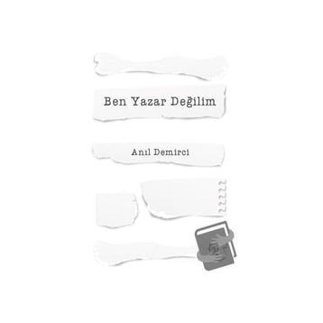 Ben Yazar Değilim - Anıl Demirci