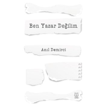 Ben Yazar Değilim - Anıl Demirci