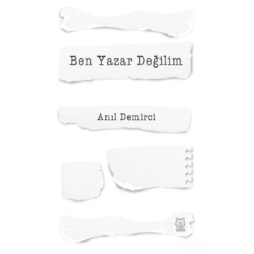 Ben Yazar Değilim - Anıl Demirci