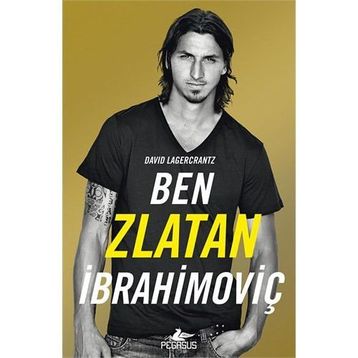 Ben Zlatan İbrahimoviç - David Lagercrantz