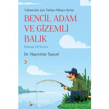 Bencil Adam ve Gizemli Balık - Hayrettin Tunçel