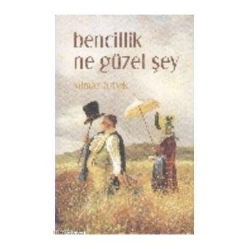 Bencillik Ne Güzel Şey - Yılmaz Özbek