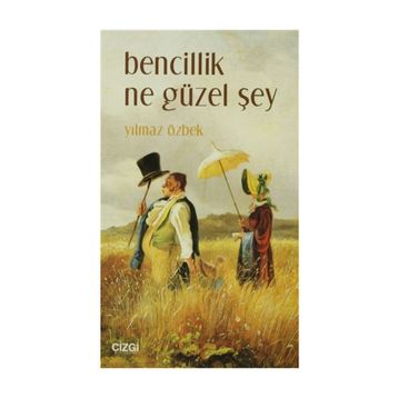 Bencillik Ne Güzel Şey - Yılmaz Özbek