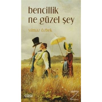 Bencillik Ne Güzel Şey - Yılmaz Özbek