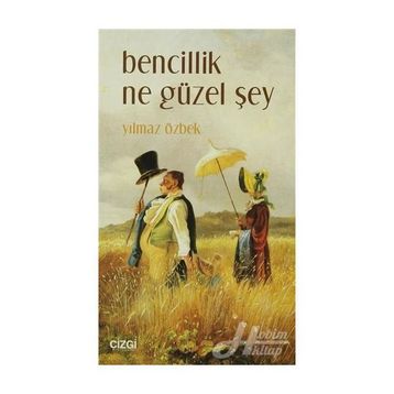 Bencillik Ne Güzel Şey - Yılmaz Özbek