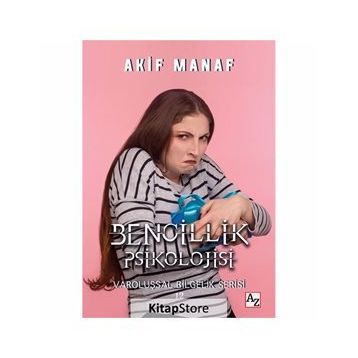 Bencillik Psikolojisi - Akif Manaf