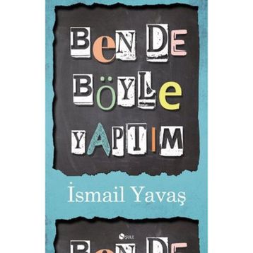 BENDE BÖYLE YAPTIM - İSMAIL YAVAŞ