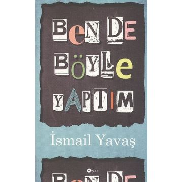 BENDE BÖYLE YAPTIM - İSMAIL YAVAŞ