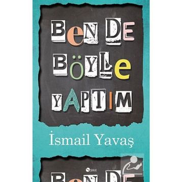 BENDE BÖYLE YAPTIM - İSMAIL YAVAŞ