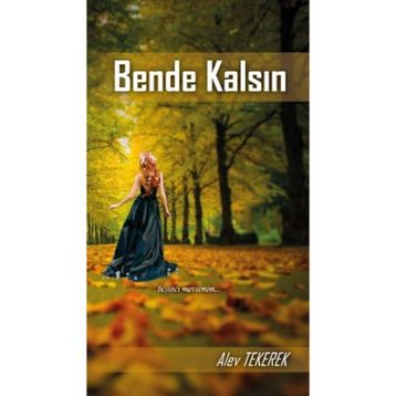 Bende Kalsın - Alev Ayşe Tekerek