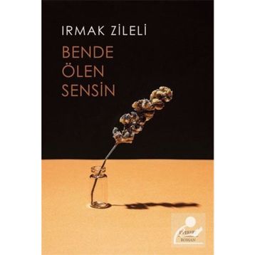 Bende Ölen Sensin - Irmak Zileli