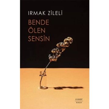 Bende Ölen Sensin - Irmak Zileli