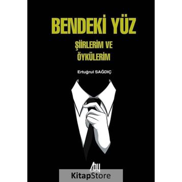 Bendeki Yüz - Ertuğrul Sağdıç