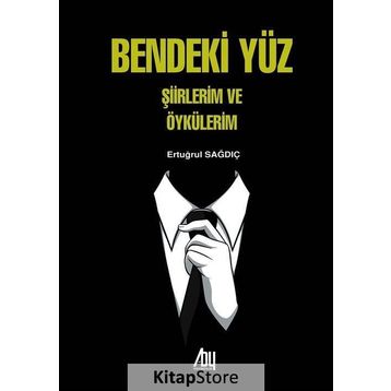 Bendeki Yüz - Ertuğrul Sağdıç