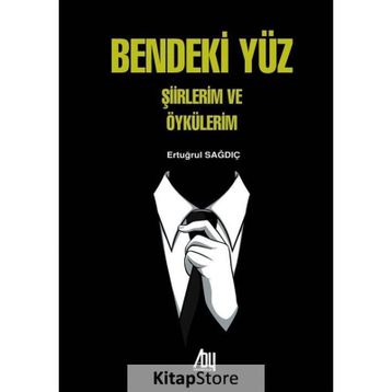 Bendeki Yüz - Ertuğrul Sağdıç