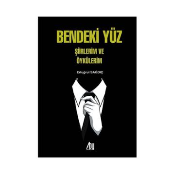 Bendeki Yüz - Ertuğrul Sağdıç