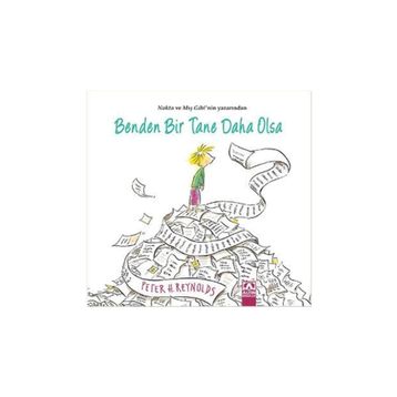 Benden Bir Tane Daha Olsa - Peter H. Reynolds