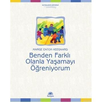 BENDEN FARKLI OLANLA YAŞAMAYI ÖĞRENİYORUM - MARGE EATON HEEGAARD