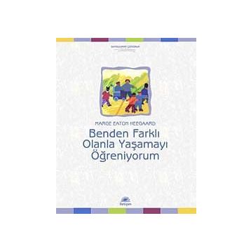 BENDEN FARKLI OLANLA YAŞAMAYI ÖĞRENİYORUM - MARGE EATON HEEGAARD