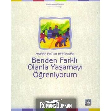BENDEN FARKLI OLANLA YAŞAMAYI ÖĞRENİYORUM - MARGE EATON HEEGAARD