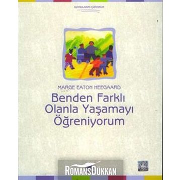 BENDEN FARKLI OLANLA YAŞAMAYI ÖĞRENİYORUM - MARGE EATON HEEGAARD