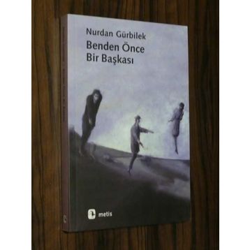 BENDEN ÖNCE BIR BAŞKASI - NURDAN GÜRBİLEK